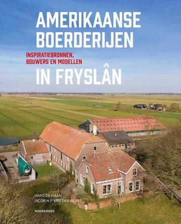 Amerikaanse boerderijen in Fryslân - Haan